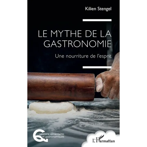 Le mythe de la gastronomie: Une nourriture de l'esprit