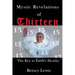 Mystic Revelations of Thirteen: The Key to Earth's Destiny