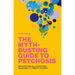 The Myth-Busting Guide to Psychosis: Demystifying Hallucinations, Delusions, and How to Live Well
