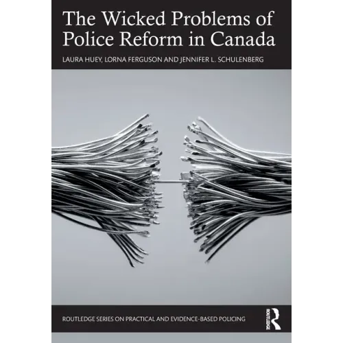 The Wicked Problems of Police Reform in Canada