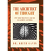 The Architect of Thought: Put Your Mind to It, and You Can Achieve Anything