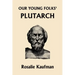 Our Young Folks' Plutarch (Yesterday's Classics)
