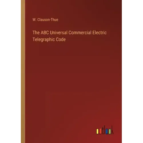The ABC Universal Commercial Electric Telegraphic Code