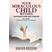 Your Miraculous Child Within: "Happiness Now and Forever"