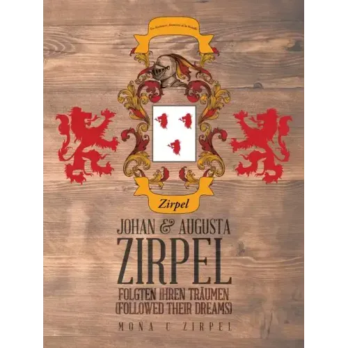 Johan & Augusta Zirpel: Folgten Ihren Traumen (Followed Their Dreams)