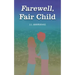 Farewell, Fair Child
