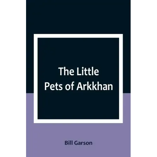 The Little Pets of Arkkhan