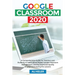 Google Classroom 2020: A Comprehensive Guide for Teachers and Students to Learn about Digital Google Classroom Management, and the Improved Quality En