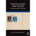 Politics, Ethics and the Self: Re-Reading Gandhi's Hind Swaraj