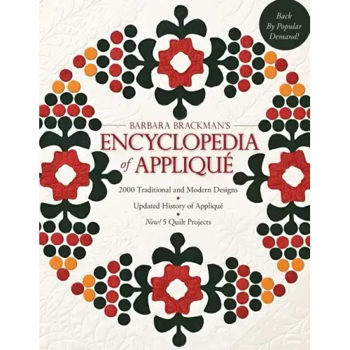 Barbara's Brackman's Encyclopedia of Applique: 2000 Traditional and Modern Designs, Updated History of Applique, Five New Quilt Projects!