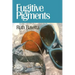 Fugitive Pigments