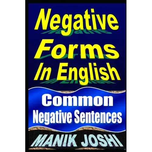Negative Forms In English: Common Negative Sentences