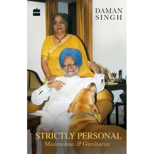 Strictly Personal: Gursharan and Manmohan