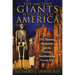 The Ancient Giants Who Ruled America: The Missing Skeletons and the Great Smithsonian Cover-Up