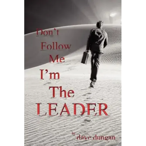 Don't Follow Me: I'm the Leader