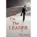 Don't Follow Me: I'm the Leader