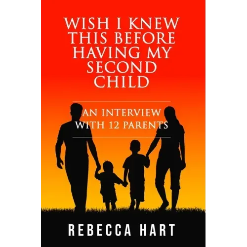 Wish I Knew This Before Having My Second Child: An Interview With 12 Parents