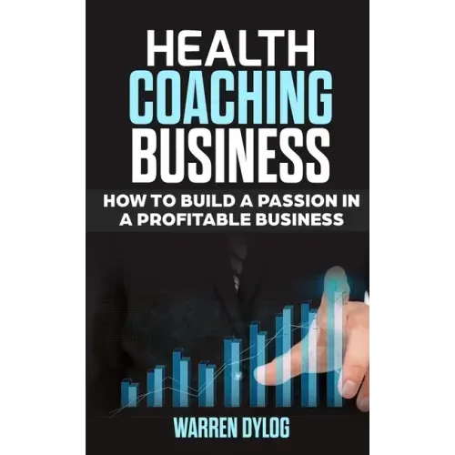 Health Coaching Business: how to built a passion in a profitable business