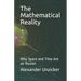 The Mathematical Reality: Why Space and Time Are an Illusion