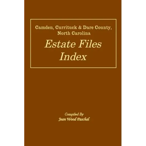 Camden, Currituck & Dare County, North Carolina Estate Files Index