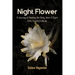 Night Flower: A Journey of Healing the Body, Heart & Spirit from Trauma & Abuse