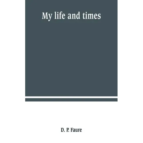 My life and times