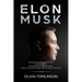 Elon Musk: Lecciones de vida del multimillonario CEO y Empresario de éxito. Cómo Elon Musk está innovando el futuro. ¡SpaceX, Tes