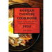 Korean and Chinese Cookbook 2022: Super Tasty Recipes to Surprise Your Guest