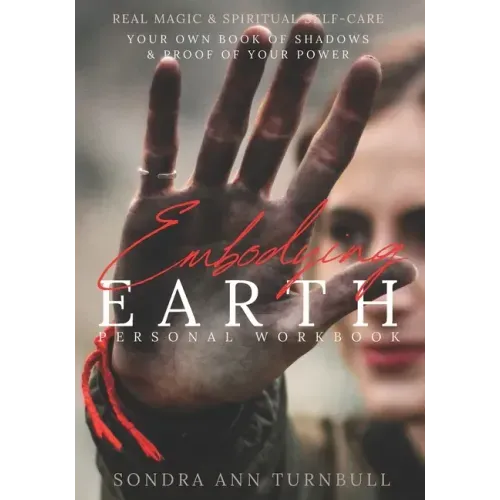 Embodying Earth Personal Workbook: Real Magic and Spiritual Self-care