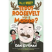Teddy Roosevelt Was a Moose?