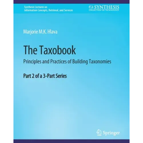 The Taxobook: Principles and Practices of Building Taxonomies, Part 2 of a 3-Part Series
