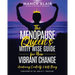The Menopause Queen's Witty Wise Guide for Your Vibrant Change: Awakening Creativity & Well-Being