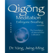 Qigong Meditation Embryonic Breathing 2nd. Ed.: The Foundation of Internal Elixir Cultivation