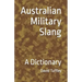 Australian Military Slang: A Dictionary