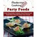 Modernist Cooking Made Easy: Party Foods: Create Remarkable Cocktails, Hors d'Oeuvres and Small Plates That Will Amaze Your Friends
