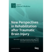 New Perspectives in Rehabilitation after Traumatic Brain Injury