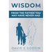 Wisdom: From The Father You May Have Never Had