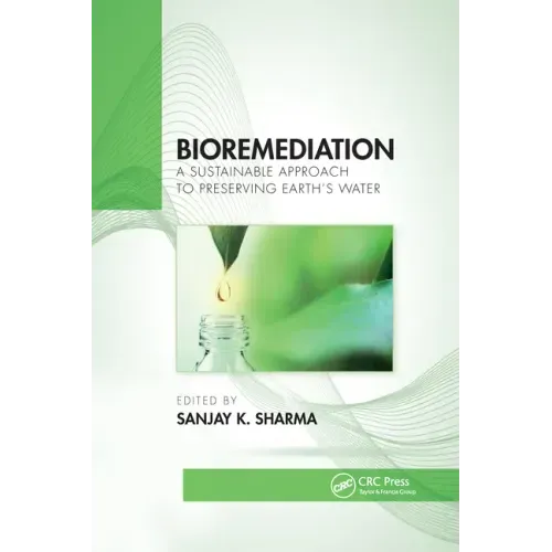 Bioremediation: A Sustainable Approach to Preserving Earth's Water