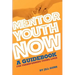 Mentor Youth Now - A Guidebook for Transforming Young Lives