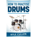 How To Practise Drums