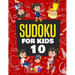 Sudoku for Kids Age 10: 100+ Fun and Educational Sudoku Puzzles designed specifically for 10-year-old kids while improving their memories and