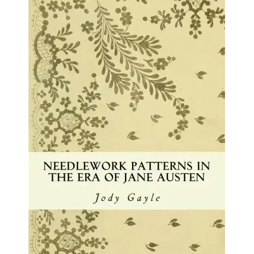 Needlework Patterns in the Era of Jane Austen: Ackermann's Repository of Arts