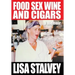 Food, Sex, Wine and Cigars: A Memoir