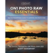 ON1 Photo RAW Essentials (2021): The Photographer's Guide To Learning ON1 Photo RAW
