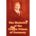 The Memoirs of the Crown Prince of Germany