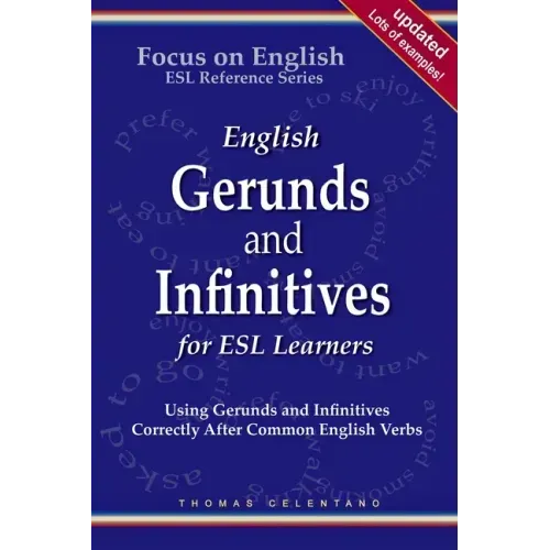 English Gerunds and Infinitives for ESL Learners; Using Gerunds and Infinitives Correctly After Common English Verbs