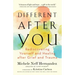 Different After You: Rediscovering Yourself and Healing After Grief and Trauma
