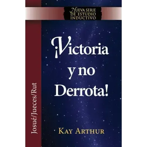 Victoria y No Derrota / Choosing Victory, Overcoming Defeat (New Inductive Studies Series)