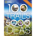100 Trails, 5,000 Ideas: Where to Go, When to Go, What to See, What to Do
