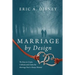 Marriage by Design: The Keys to Create, Cultivate and Claim the Marriage You've Always Wanted